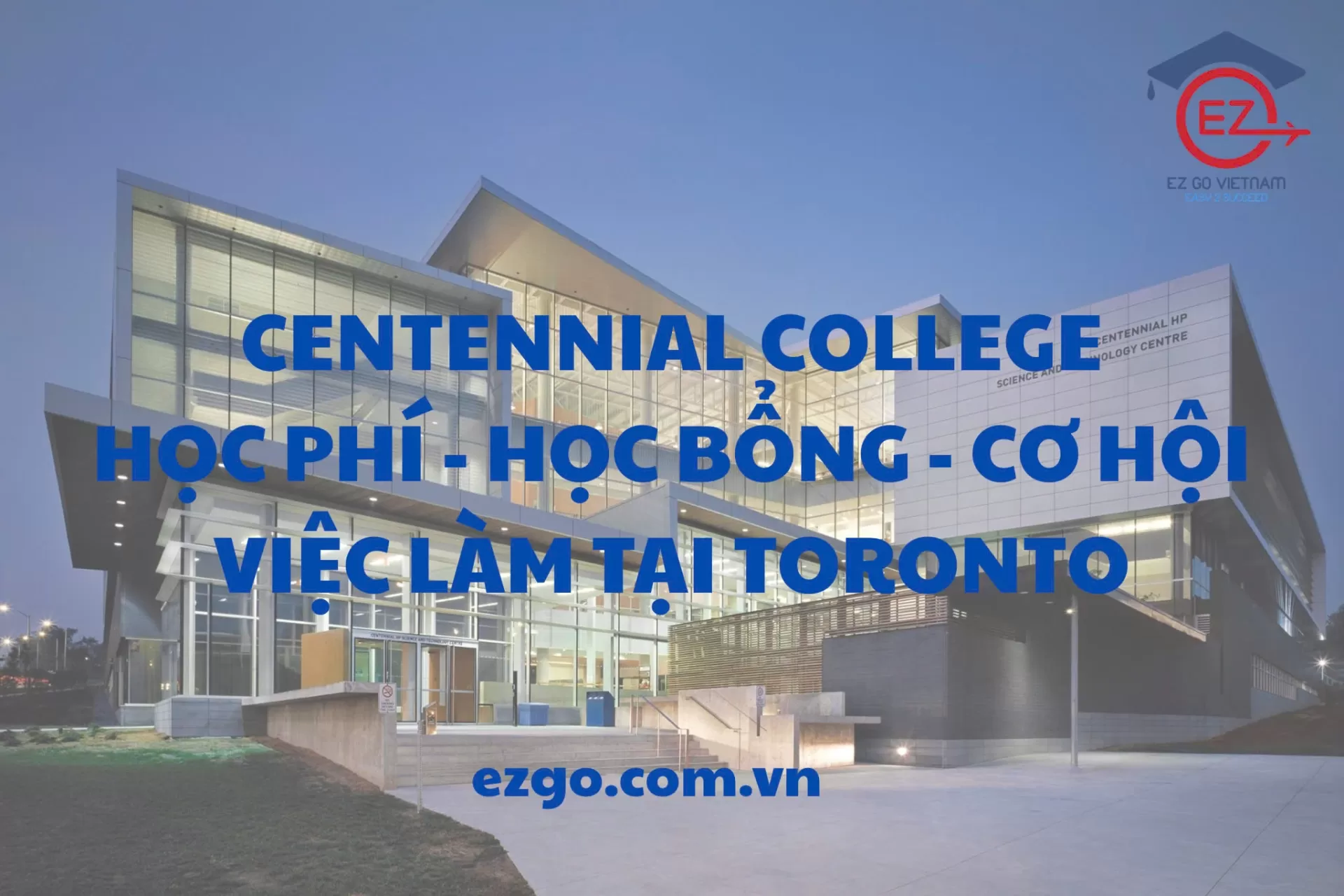 Centennial College: Học phí, học bổng và cơ hội việc làm tại Toronto
