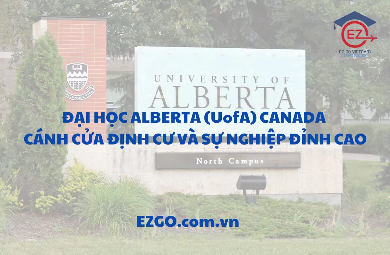 Đại Học Alberta (UofA): Cánh Cửa Định Cư Canada