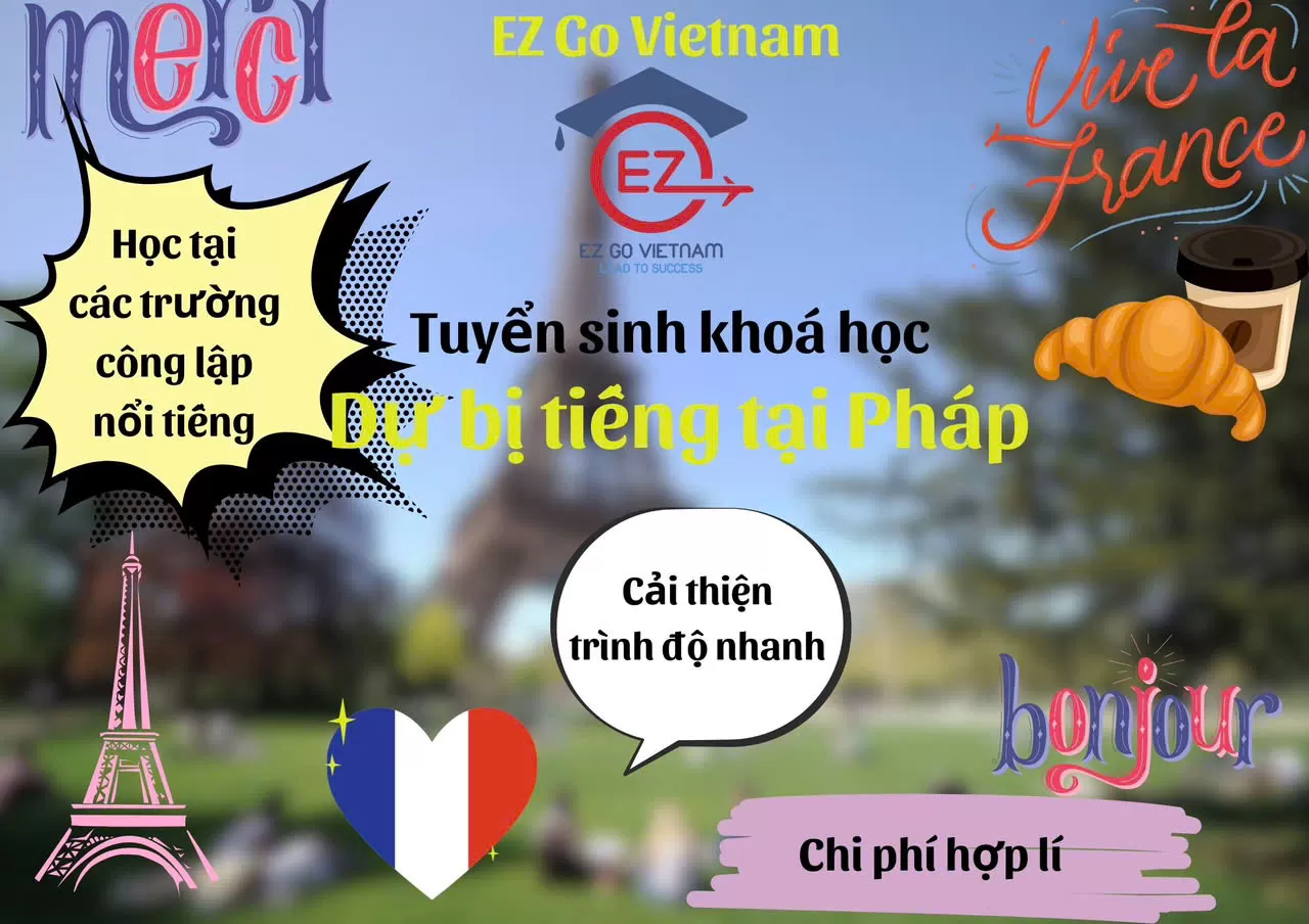 HỌC DỰ BỊ TIẾNG TẠI PHÁP NĂM 2025, CẦN CHÚ Ý GÌ KHI XIN VISA?