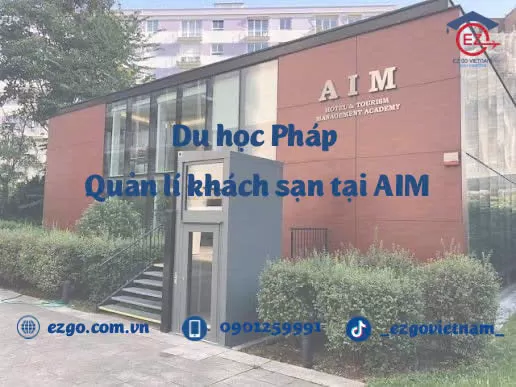 Du học AIM Pháp – Trường Quản lý Khách sạn & Dịch vụ hàng đầu tại Paris