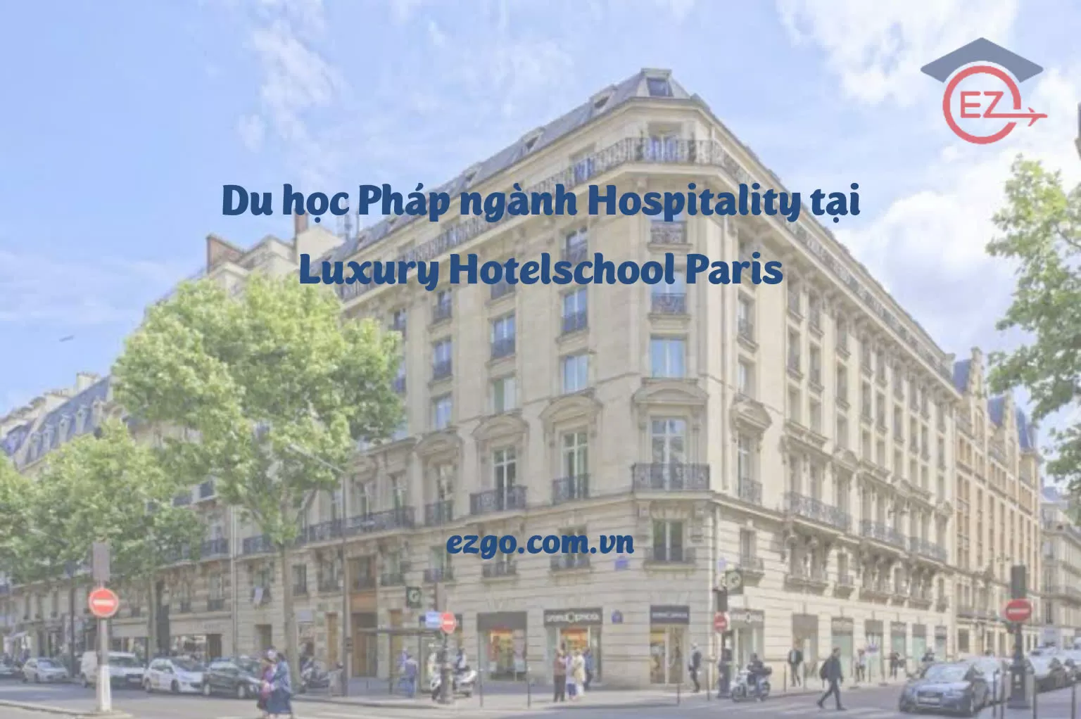 Luxury Hotelschool Paris | Du học Pháp ngành Hospitality