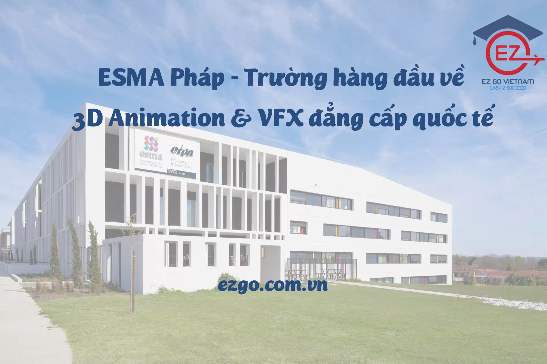 ESMA Pháp | Trường Nghệ thuật 3D Animation & VFX hàng đầu