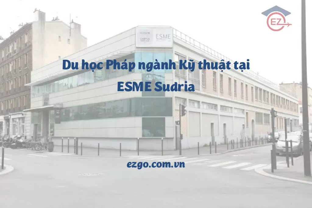 Du học ESME Pháp – Trường Kỹ sư danh tiếng tại Paris