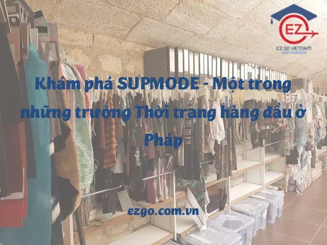 Du học SUPMODE – Trường Thời Trang & Kinh Doanh Thời Trang Pháp