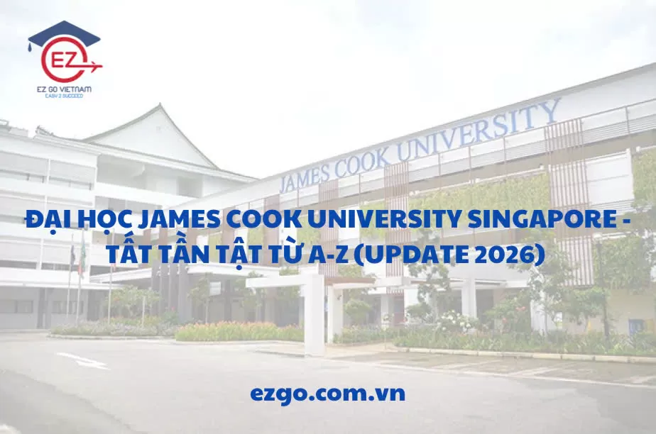 ĐẠI HỌC JAMES COOK SINGAPORE: TẤT TẦN TẬT TỪ A-Z (CẬP NHẬT 2026)
