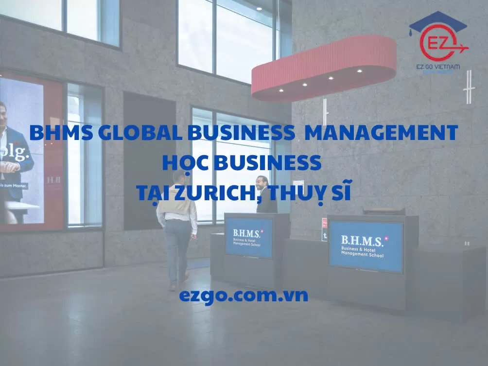 BHMS Global Business Management: Học Business tại Zurich, Thụy Sĩ