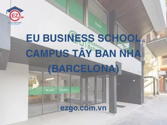 EU BUSINESS SCHOOL CAMPUS TÂY BAN NHA (BARCELONA)
