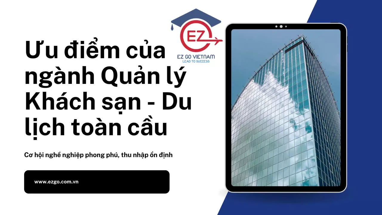 Ưu điểm nổi bật của ngành Quản lý Khách sạn, Du lịch toàn cầu