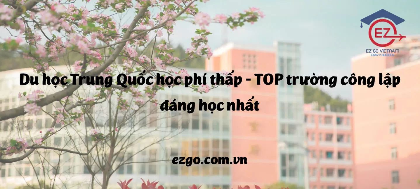 Du học Trung Quốc học phí thấp – top trường công lập đáng học nhất.