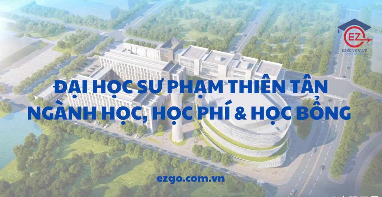 Đại học Sư phạm Thiên Tân: Ngành học, học phí và học bổng