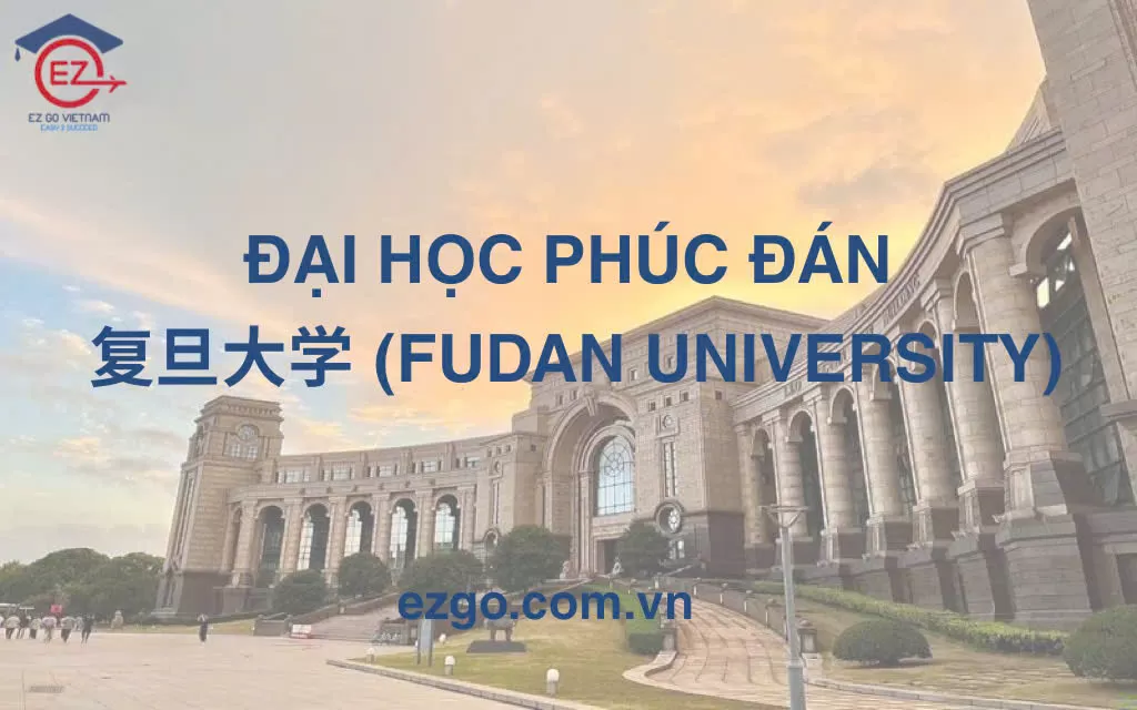 ĐẠI HỌC PHÚC ĐÁN - 复旦大学 (FUDAN UNIVERSITY)