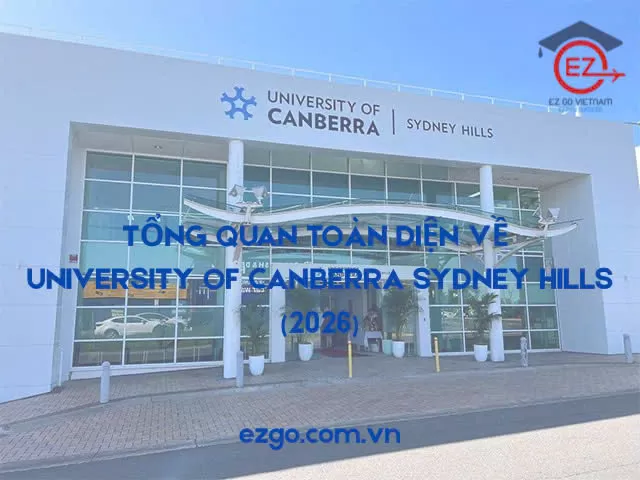 TỔNG QUAN TOÀN DIỆN VỀ UNIVERSITY OF CANBERRA SYDNEY HILLS (2026)
