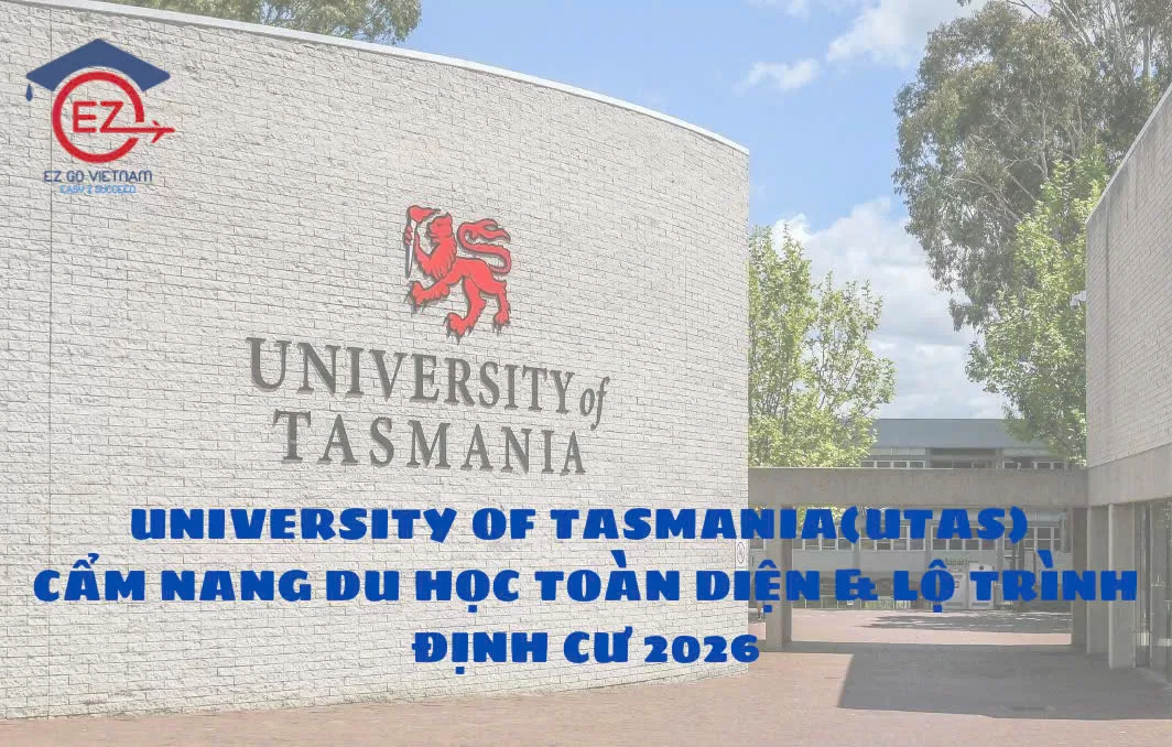 UNIVERSITY OF TASMANIA (UTAS): CẨM NANG DU HỌC TOÀN DIỆN VÀ LỘ TRÌNH ĐỊNH CƯ 2026