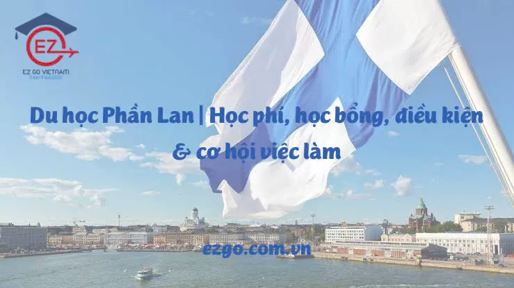 Du học Phần Lan 2026 | Học phí, học bổng, điều kiện và cơ hội việc làm