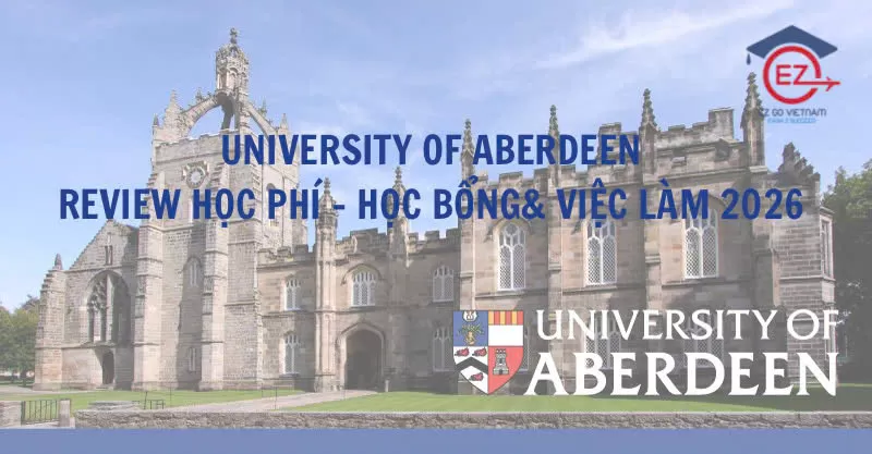 University of Aberdeen: Review Học Phí, Học Bổng & Việc Làm 2026